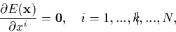 \begin{displaymath}
\frac{\partial E({\bf x})}{\partial x^i} = {\bf0}, \quad
i=1,...,k\!\!\vert,...,N,
\end{displaymath}