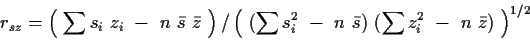 \begin{displaymath}
r_{sz} = \left( \ \sum s_i \ z_i \ - \ n \ \bar{s} \ \bar{z}...
...bar{s} ) \
( \sum z_i^2 \ - \ n \ \bar{z} ) \ \right)^{1/2}
\end{displaymath}