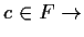 $ c \in F \to$