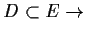 $ D\subset E \to$