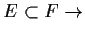 $ E\subset F \to$