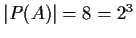 $ \vert P(A)\vert= 8 = 2^3$