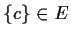 $ \{ c\}\in E$