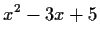 $\displaystyle x^2-3x+5$
