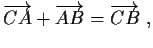 $\displaystyle \overrightarrow{CA}+\overrightarrow{AB}=\overrightarrow{CB} \ ,$