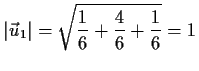 $\displaystyle \vert\vec{u}_1\vert=\sqrt{\frac{1}{6}+\frac{4}{6}+\frac{1}{6}}=1$