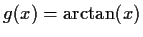 $ g(x)=\arctan(x)$