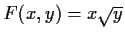 $ F(x,y)= x\sqrt y$