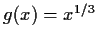 $ g(x)=x^{1/3}$