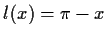 $ l(x)=\pi -x$