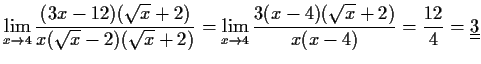 $\displaystyle \lim_{x\to 4}
\frac{(3x-12)(\sqrt{x}+2)}{x(\sqrt{x}-2)(\sqrt{x}+2...
...\to 4}
\frac{3(x-4)(\sqrt{x}+2)}{x(x-4)}=\frac{12}{4}=\underline{\underline{3}}$