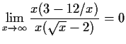$\displaystyle \lim_{x\to\infty}\frac{x(3-12/x)}{x(\sqrt{x}-2)}=0$