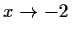 $\displaystyle x\to -2 \;$