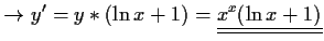 $\displaystyle \to y'=y*(\ln x +1)=\underline{\underline{x^x(\ln x
+1)}}$
