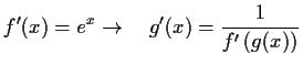 $\displaystyle f'(x)=e^x \to \quad g'(x)=\frac{1}{f'\left(g(x)\right)}$