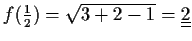 $ f(\frac{1}{2})=\sqrt{3+2-1}=\underline{\underline{2}}$