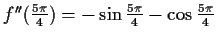 $ f''(\frac{5\pi}{4})=-\sin{\frac{5\pi}{4}}-\cos{\frac{5\pi}{4}}$