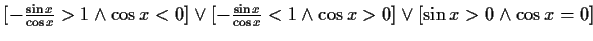 $ [-\frac{\sin{x}}{\cos{x}}>1 \wedge \cos{x}<0] \vee
[-\frac{\sin{x}}{\cos{x}}<1 \wedge \cos{x}>0] \vee
[\sin{x}>0\wedge \cos{x}=0]$