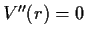 $ V''(r)=0$