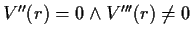 $ V''(r)=0 \wedge V'''(r)\not=0$