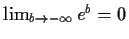 $ \lim_{b\to -\infty}e^b=0$