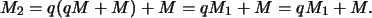 \begin{displaymath}
M_2= q(q M+M)+M=qM_1+M= q M_1+ M.
\end{displaymath}