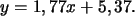 \begin{displaymath}
y=1,77x+5,37.
\end{displaymath}