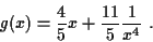 \begin{displaymath}
g(x)=\frac{4}{5}x+\frac{11}{5}\frac{1}{x^4} \ .
\end{displaymath}