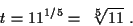 \begin{displaymath}
t= 11^{ %
1/5 } = \ \ ^5\!\!\!\sqrt{11} \ .
\end{displaymath}