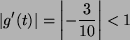 \begin{displaymath}
\left\vert g'(t)\right\vert= \left\vert-\frac{3}{10}\right\vert<1
\end{displaymath}