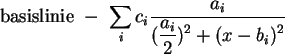 \begin{displaymath}
{\rm basislinie} \ - \ \sum_i c_i
\frac{a_i}{\displaystyle{(\frac{a_i}{2})^2 + (x-b_i)^2 } }
\end{displaymath}