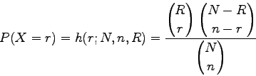 \begin{displaymath}
P(X=r) = h(r;N,n,R) = \frac{\displaystyle {R \choose r} \ {N-R \choose n-r}}
{\displaystyle {N \choose n}}
\end{displaymath}