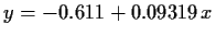 $y= -0.611 + 0.09319\,x $