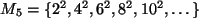 $ M_5=\{2^2,4^2,6^2,8^2,10^2,\dots\}$