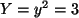 $ Y=y^2 =3 $