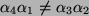 $ \alpha_4\alpha_1 \ne \alpha_3\alpha_2 $