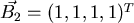 $\vec{B_2} =(1, 1, 1, 1)^T$
