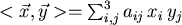 $<\vec{x},\vec{y}>=\sum_{i,j}^3 a_{ij} x_i y_j$
