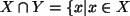 $ X\cap Y = \{x\vert x\in X$