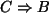 $ C\Rightarrow B$