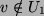 $ v \notin U_1$