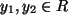 $ y_{1}, y_{2} \in R$
