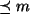 $ \preceq m$