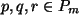 $ p,q,r \in P_m$