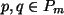 $ p,q \in P_m$