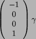 \begin{displaymath}
\left(
\begin{array}{c}
-1\\
0\\
0\\
1\\
\end{array}\right)
\gamma \end{displaymath}