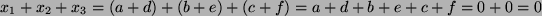 $ x_1+x_2+x_3=(a+d)+(b+e)+(c+f)=a+d+b+e+c+f=0+0=0$