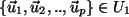 $ \{ \vec{u}_1, \vec{u}_2, .. , \vec{u}_p\} \in U_1$