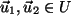 $ \vec{u}_1, \vec{u}_2 \in U$