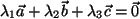 $ \lambda_1 \vec{a} + \lambda_2 \vec{b}+ \lambda_3 \vec{c} =
\vec{0}$